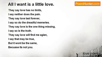 love poems - All I want is a little love.