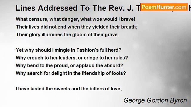 George Gordon Byron - Lines Addressed To The Rev. J. T. Becher, On His Advising The Author To Mix More With Society