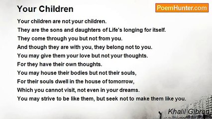 Khalil Gibran - Your Children