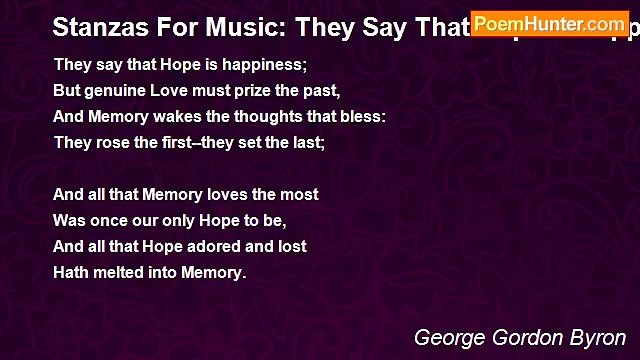 George Gordon Byron - Stanzas For Music: They Say That Hope Is Happiness