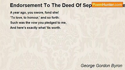 George Gordon Byron - Endorsement To The Deed Of Separation In The April Of 1816