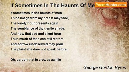 George Gordon Byron - If Sometimes In The Haunts Of Men