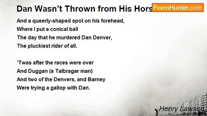 Henry Lawson - Dan Wasn’t Thrown from His Horse