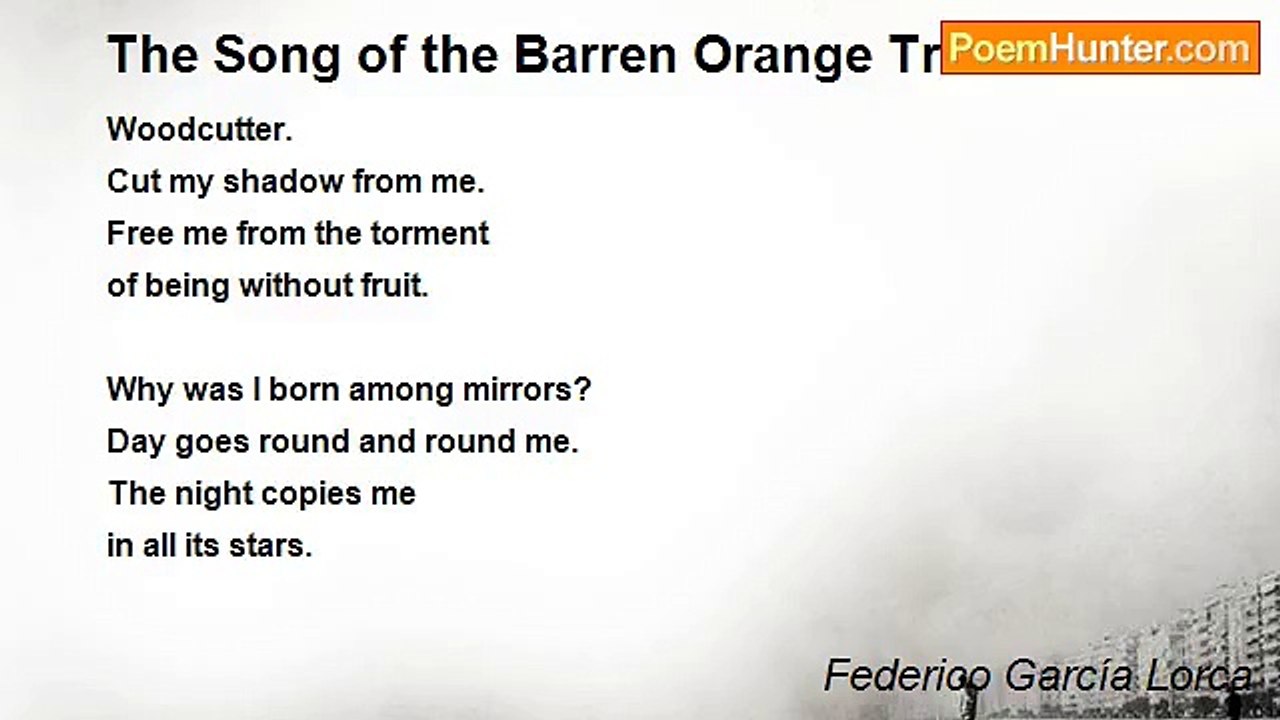 Federico García Lorca - The Song of the Barren Orange Tree
