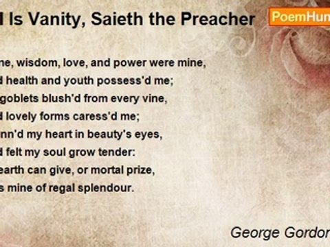 George Gordon Byron - All Is Vanity, Saieth the Preacher