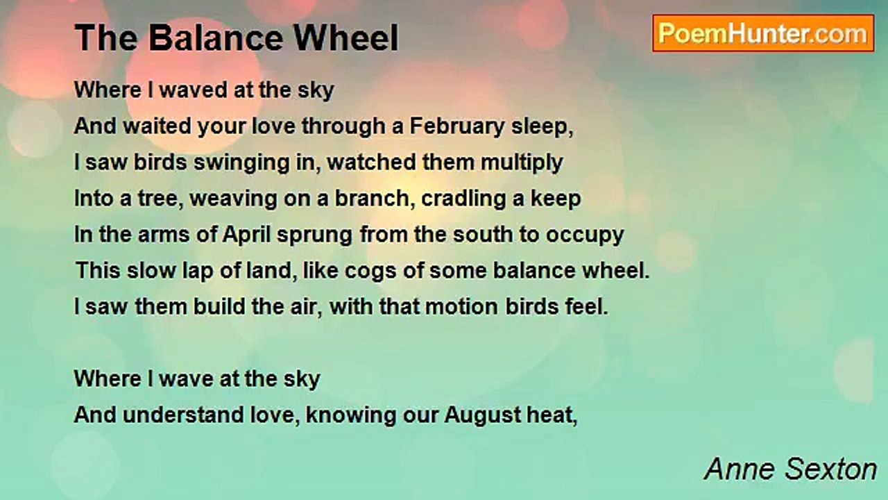 Anne Sexton - The Balance Wheel