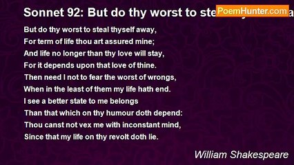 William Shakespeare - Sonnet 92: But do thy worst to steal thyself away
