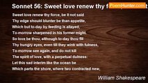 William Shakespeare - Sonnet 56: Sweet love renew thy force, be it not said