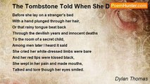 Dylan Thomas - The Tombstone Told When She Died