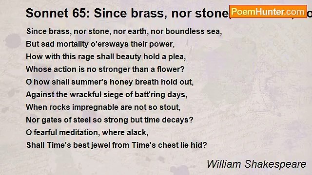 William Shakespeare - Sonnet 65: Since brass, nor stone, nor earth, nor boundless sea