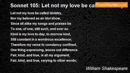 William Shakespeare - Sonnet 105: Let not my love be called idolatry