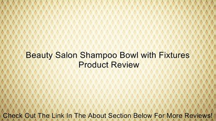 Beauty Salon Shampoo Bowl with Fixtures Review