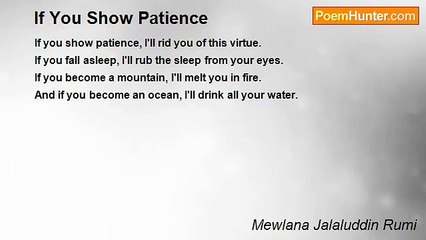 Mewlana Jalaluddin Rumi - If You Show Patience