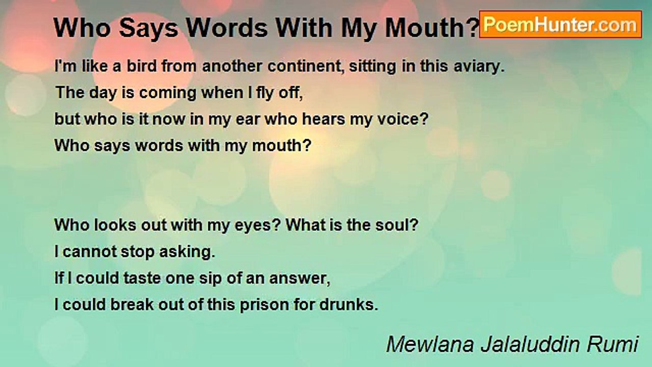 Mewlana Jalaluddin Rumi - Who Says Words With My Mouth?