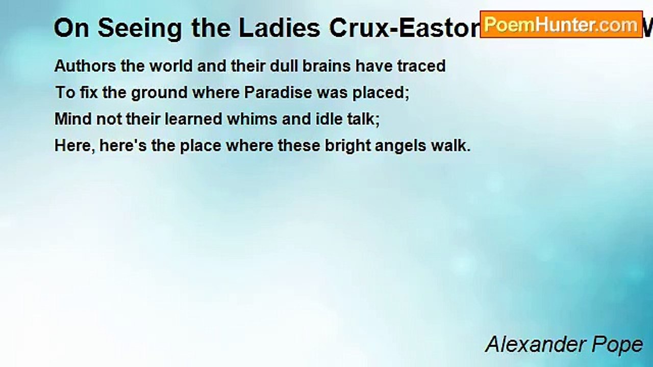 Alexander Pope - On Seeing the Ladies Crux-Easton Walk in the Woods by the Grotto.