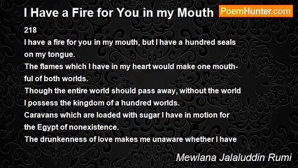 Mewlana Jalaluddin Rumi - I Have a Fire for You in my Mouth