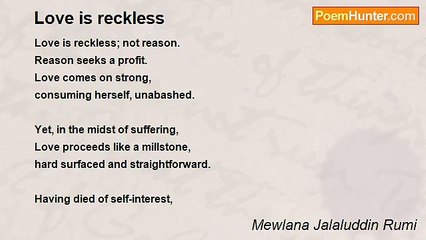 Mewlana Jalaluddin Rumi - Love is reckless