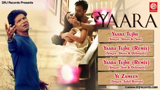 Yaara Jukebox Full Songs | Shaan | Sahil Rayyan | Sam | Anaya Abraham| Mallika Rajput