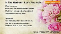 Henry Wadsworth Longfellow - In The Harbour: Loss And Gain