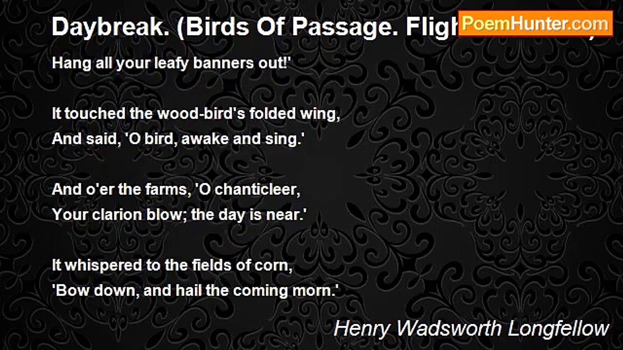 Henry Wadsworth Longfellow - Daybreak. (Birds Of Passage. Flight The First)