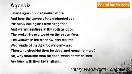 Henry Wadsworth Longfellow - Agassiz