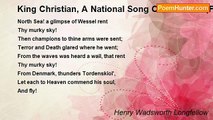Henry Wadsworth Longfellow - King Christian, A National Song Of Denmark. (From The Danish Of Johannes Evald)