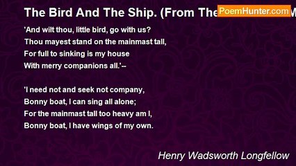 Henry Wadsworth Longfellow - The Bird And The Ship. (From The German Of Müller)