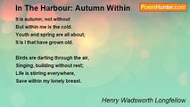 Henry Wadsworth Longfellow - In The Harbour: Autumn Within