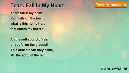 Paul Verlaine - Tears Fall In My Heart