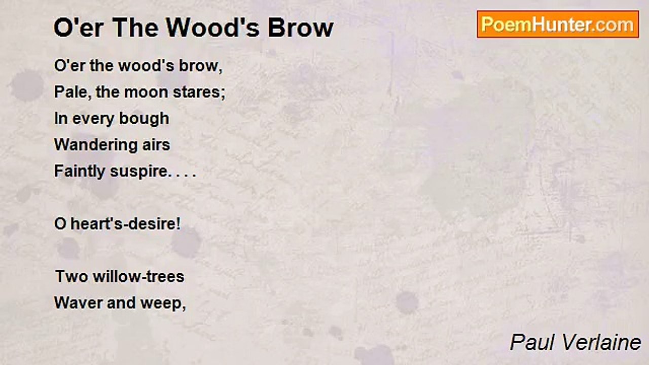 Paul Verlaine - O'er The Wood's Brow