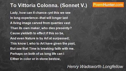 Henry Wadsworth Longfellow - To Vittoria Colonna. (Sonnet V.)