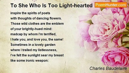 Charles Baudelaire - To She Who Is Too Light-hearted