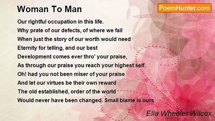 Ella Wheeler Wilcox - Woman To Man