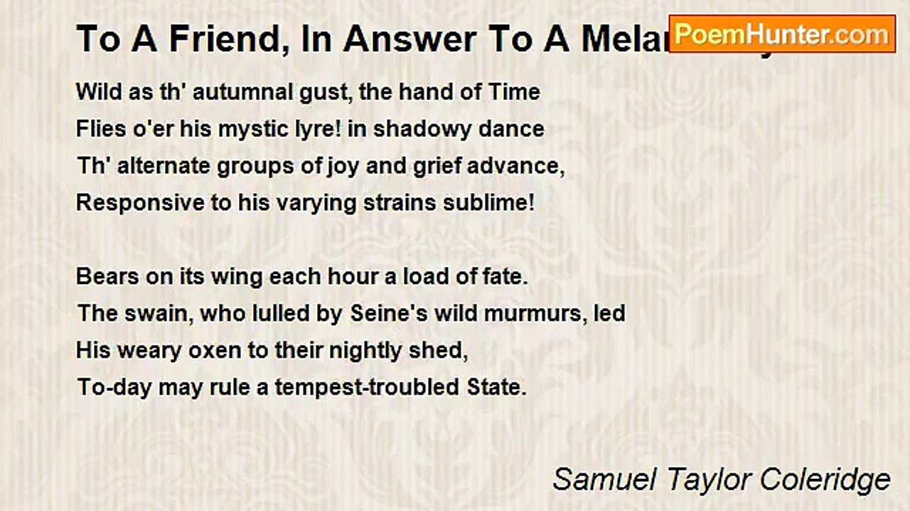 Samuel Taylor Coleridge - To A Friend, In Answer To A Melancholy Letter