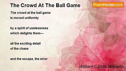 William Carlos Williams - The Crowd At The Ball Game