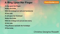 Christina Georgina Rossetti - A Ring Upon Her Finger