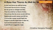 Christina Georgina Rossetti - A Rose Has Thorns As Well As Honey