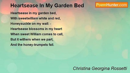 Christina Georgina Rossetti - Heartsease In My Garden Bed