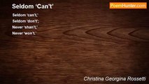 Christina Georgina Rossetti - Seldom ‘Can't’