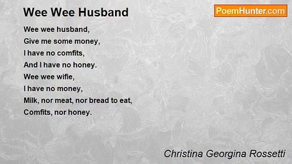 Christina Georgina Rossetti - Wee Wee Husband