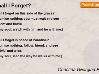 Christina Georgina Rossetti - Shall I Forget?