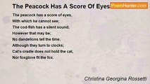 Christina Georgina Rossetti - The Peacock Has A Score Of Eyes