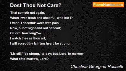 Christina Georgina Rossetti - Dost Thou Not Care?