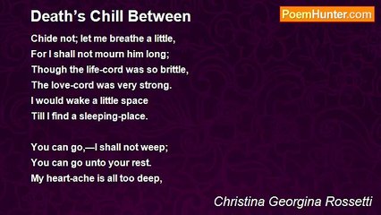 Christina Georgina Rossetti - Death’s Chill Between