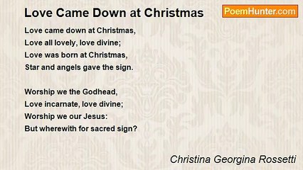 Christina Georgina Rossetti - Love Came Down at Christmas