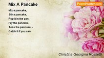 Christina Georgina Rossetti - Mix A Pancake
