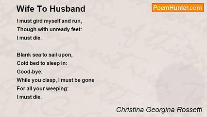 Christina Georgina Rossetti - Wife To Husband
