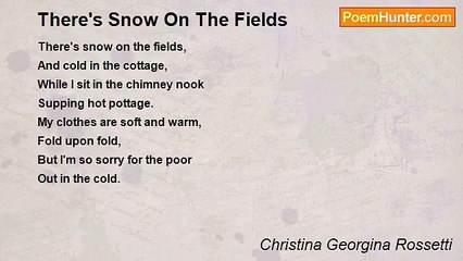 Christina Georgina Rossetti - There's Snow On The Fields