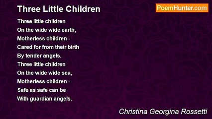 Christina Georgina Rossetti - Three Little Children