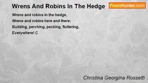 Christina Georgina Rossetti - Wrens And Robins In The Hedge